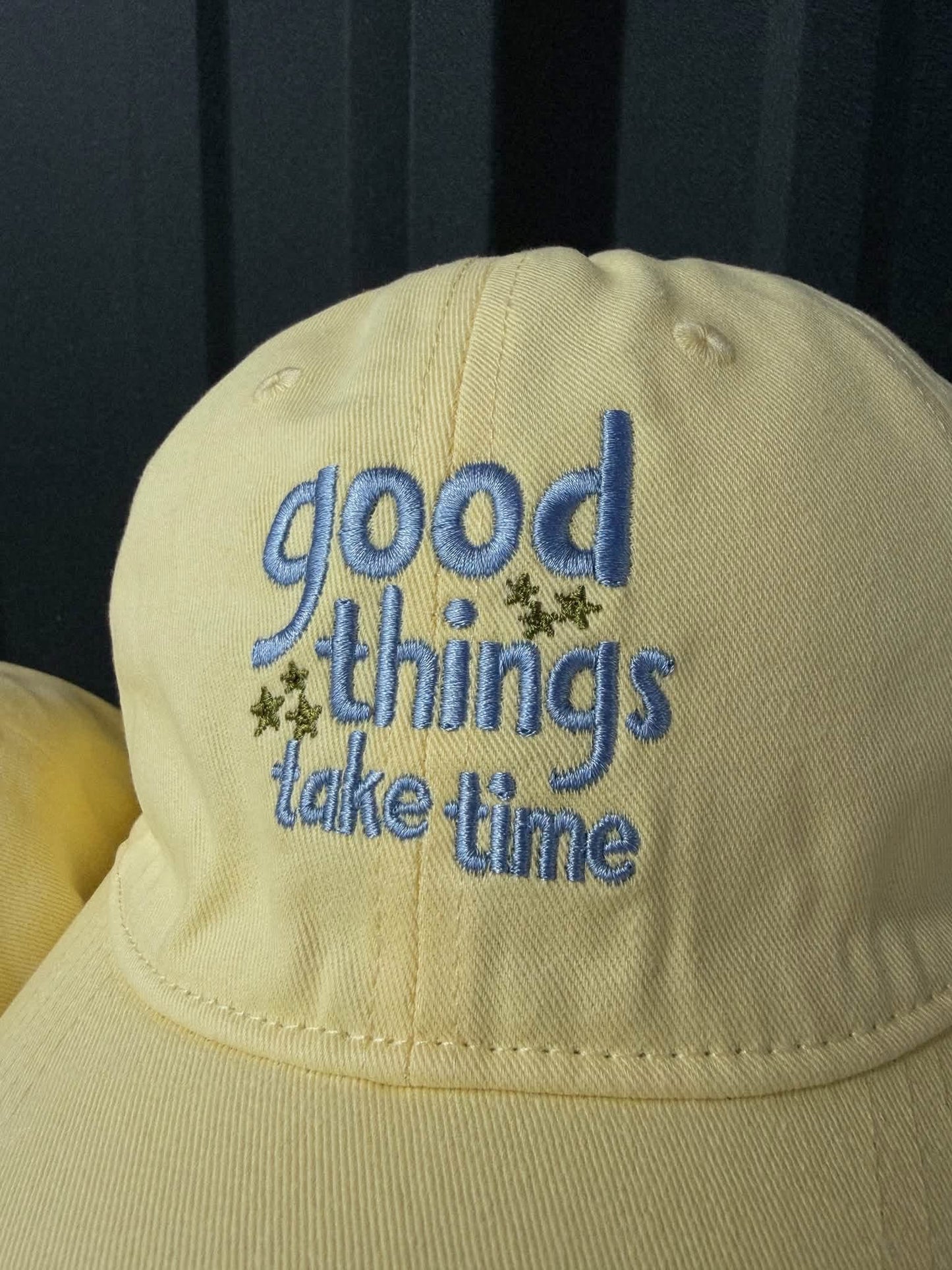 Good Things Take Time Ballcap